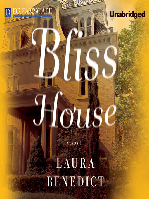 Title details for Bliss House by Laura Benedict - Available
